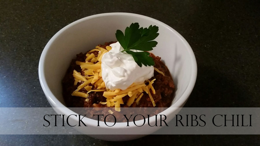STICK TO YOUR RIBS CHILI